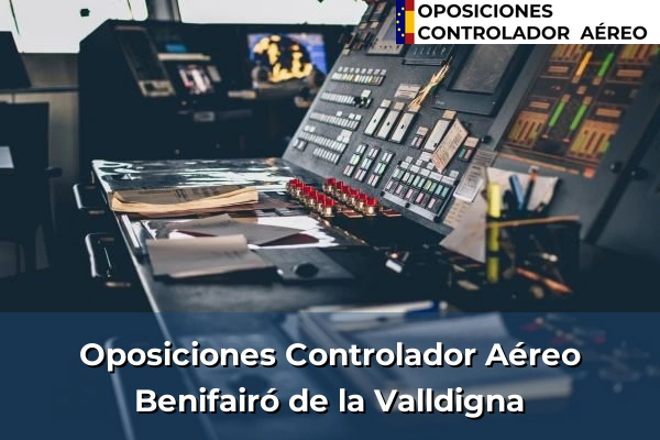 Oposiciones Controlador Aéreo en Miramar 71 Oposiciones Controlador Aéreo en Benifairó de la Valldigna