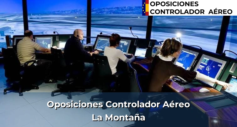 Oposiciones Controlador Aéreo en Collado Villalba 52 Oposiciones Controlador Aéreo en La Montaña