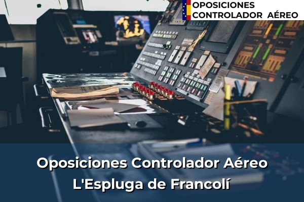 Oposiciones Controlador Aéreo en Polinyà 86 Oposiciones Controlador Aéreo en L'Espluga de Francolí