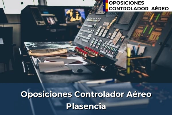 Oposiciones Controlador Aéreo en Jerez de los Caballeros 32 Oposiciones Controlador Aéreo en Plasencia