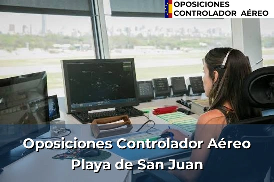 Oposiciones Controlador Aéreo en Playa de San Juan