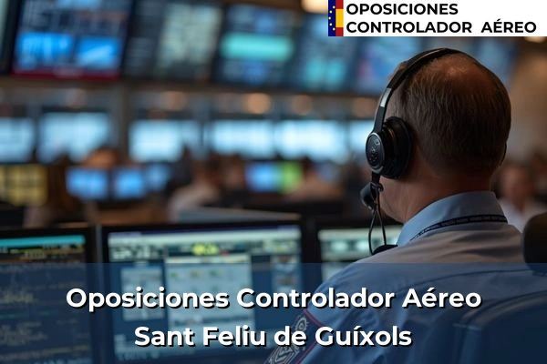 Oposiciones Controlador Aéreo en Polinyà 165 Oposiciones Controlador Aéreo en Sant Feliu de Guíxols