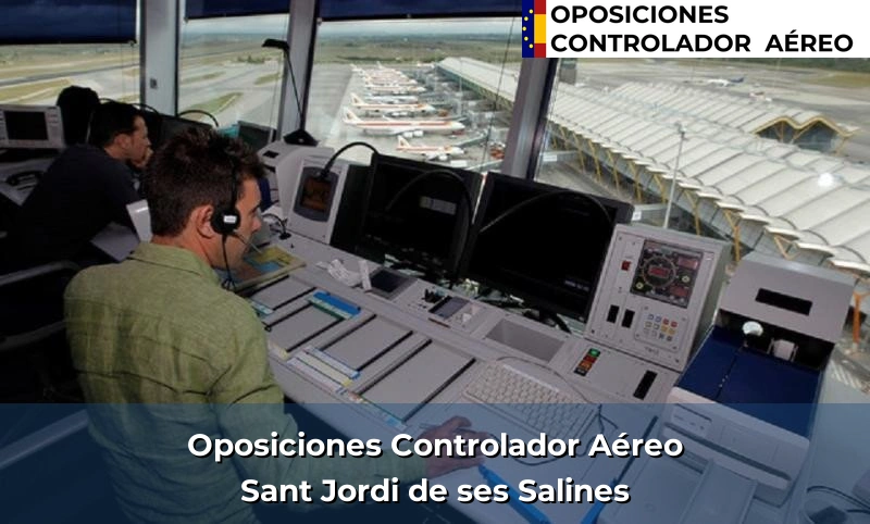 Oposiciones Controlador Aéreo en Sant Jordi